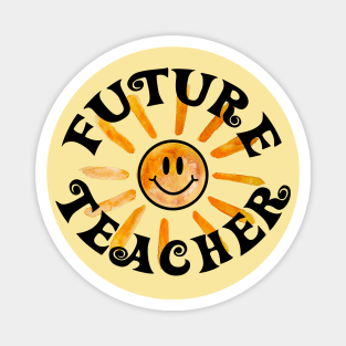 Future Teacher Happy Face Sunshine Gift Magnet